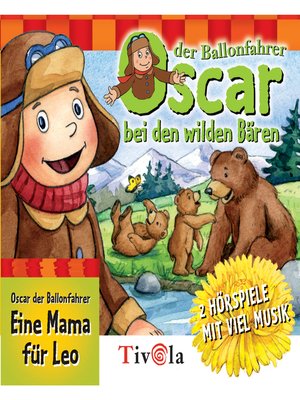 cover image of Bei den Wilden Bären / Eine Mama für Leo--Oscar der Ballonfahrer